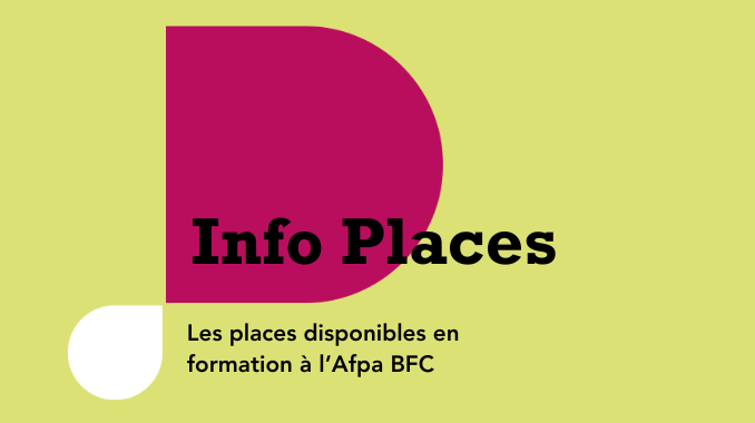 Info Places Afpa BFC - les places disponibles à partir de juin !